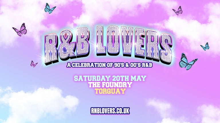  R&B Lovers - Saturday 20th May - The Foundry [FINAL 100 TICKETS ON SALE NOW]