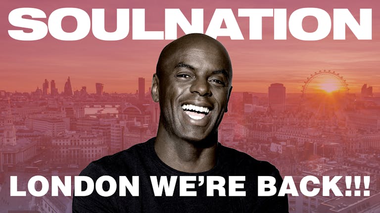 Soul Nation LONDON Bank Holiday Special  - Saturday 29th April 2023