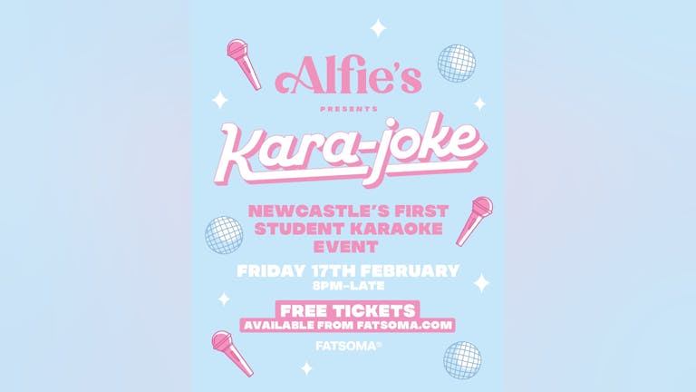 Alfie’s Kara-joke! Newcastle’s first student karaoke night! 17th February