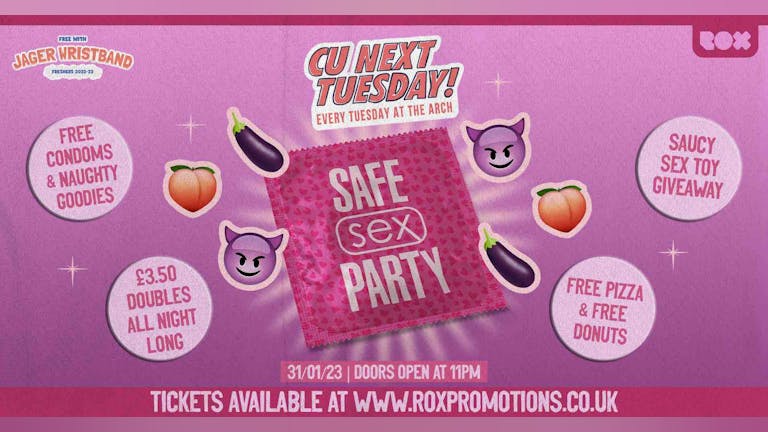 CU NEXT TUESDAY • SAFE SEX PARTY • BRINGING SEXY BACK • 31/01/23