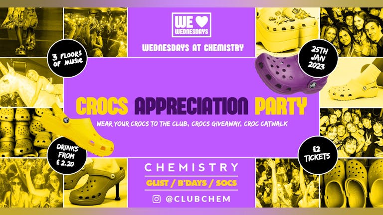 We Love Wednesdays  ∙  CROC APPRECIATION PARTY *ONLY 20 £5 TICKETS LEFT*
