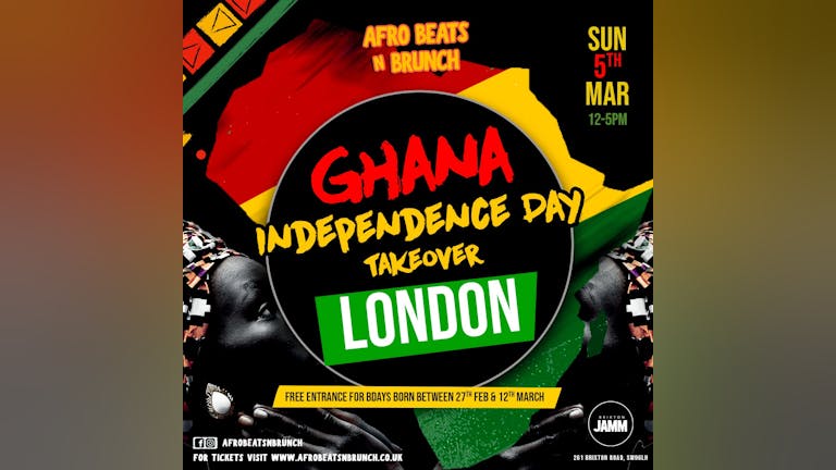 Afrobeats n Brunch presents GHANA Independence SPECIAL - Sun 5th March London
