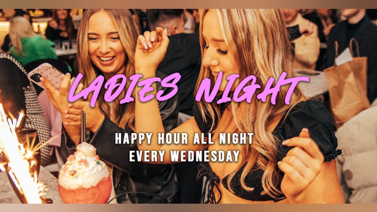 Ladies Night - Every Wednesday