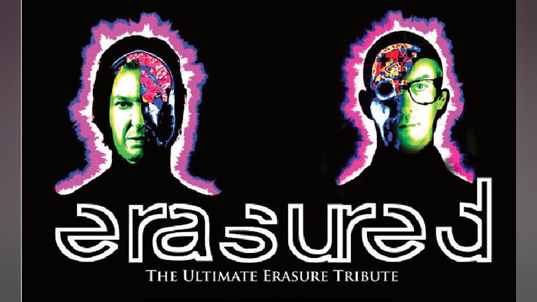 ERASURE'S Greatest Hits & 80s Party  - ft No.1 live tribute ERASURED