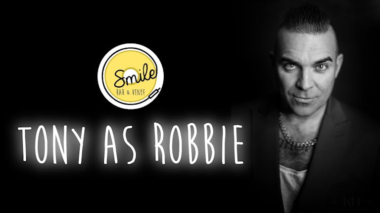 Tony As Robbie Williams