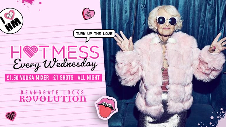 💓HOTMESS  💓- £1.50 DRINKS ALL NIGHT! FREE SHOT WITH EVERY DRINK!🍹Manchester's Favourite Wednesday!  😍