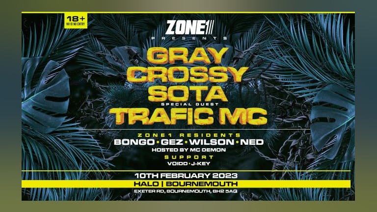 ZONE 1 PRESENTS: GRAY, CROSSY W/ TRAFFIC MC + SOTA