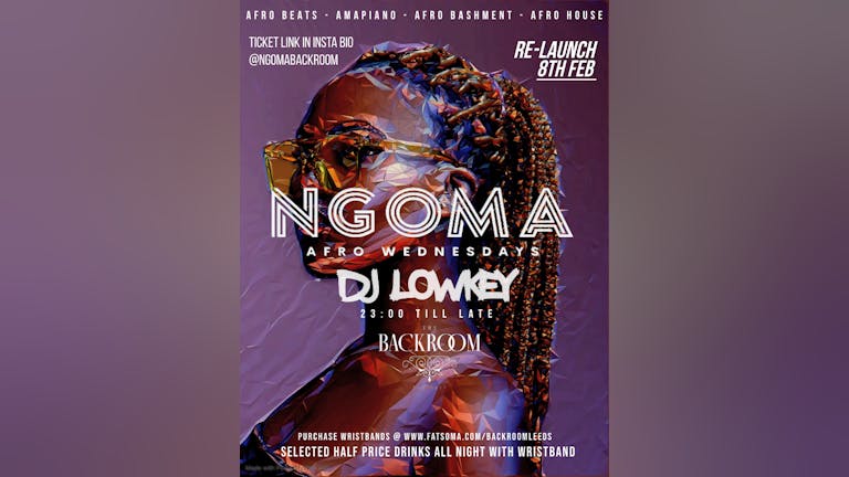 NGOMA | Afro Wednesday's @ The Backroom Leeds - 8th February 