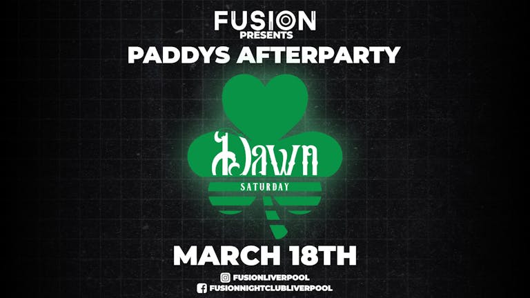 PADDY'S AFTERPARTY - Saturday
