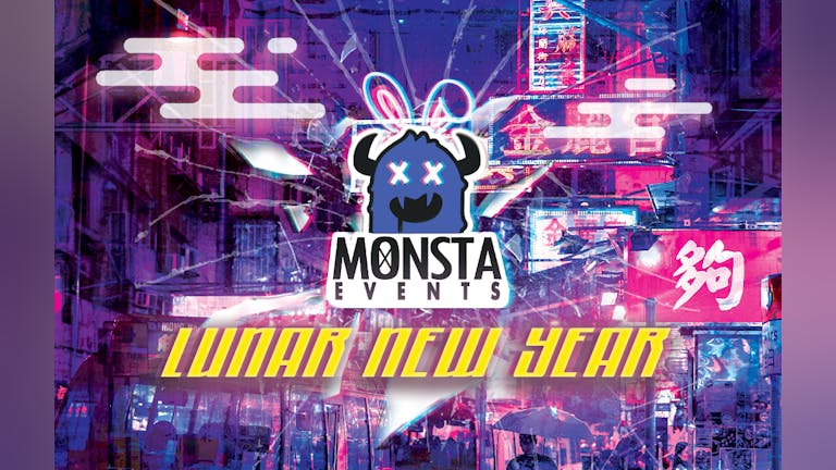 Monsta Leeds x Quintuplet Presents 'Lunar New Year' @Pryzm Night Club PARTY