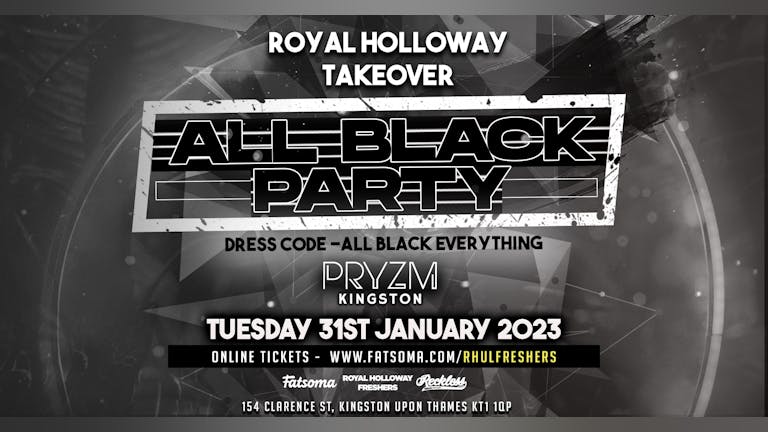 Royal Holloway Takeover ALL BLACK PARTY @ Pryzm Kingston! Refreshers PART 3! 🚨 LAST 10 COACH TICKETS 🚨