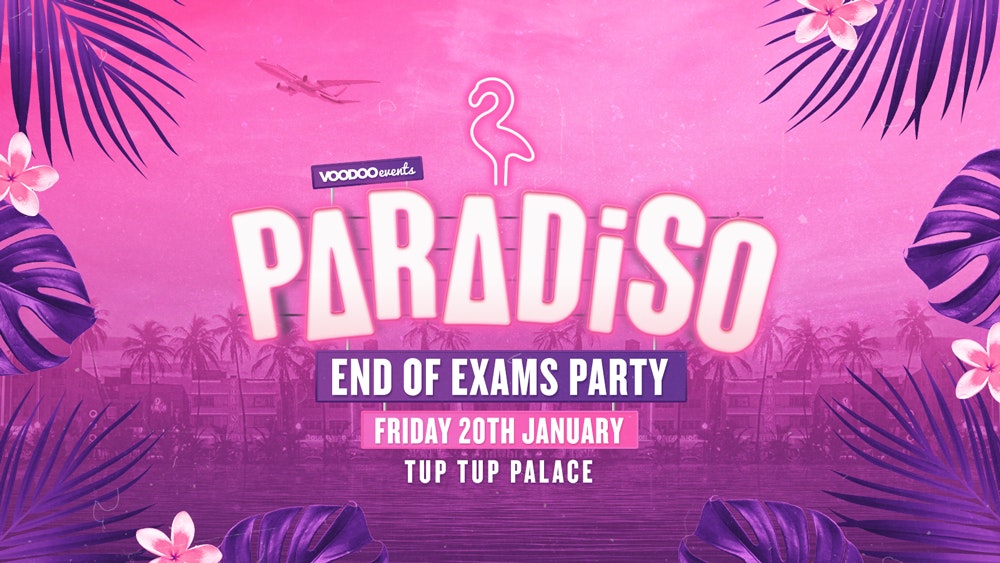 Paradiso – End of Exams