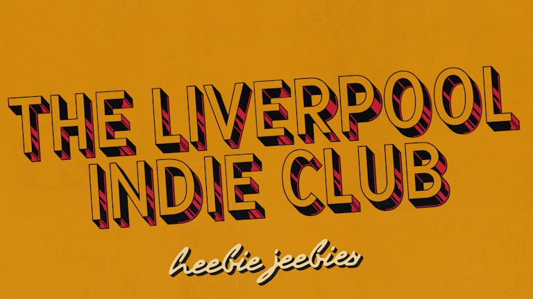 The Liverpool Indie Club Friday