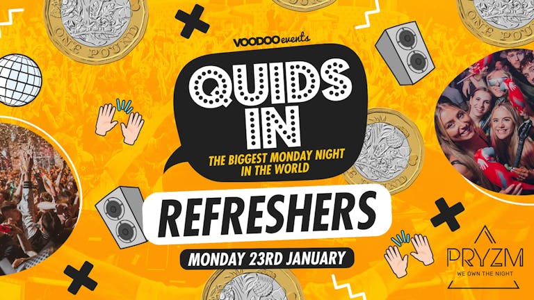 Quids In Mondays REFRESHERS - 23rd January 