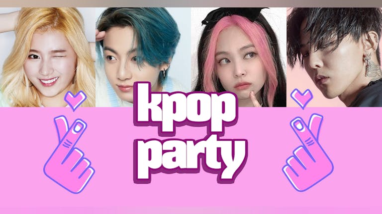 Kpop Party! £1 Tickets & Drinks from 99p!