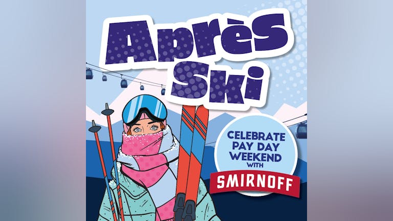 Apres Ski Weekender: Friday Edition