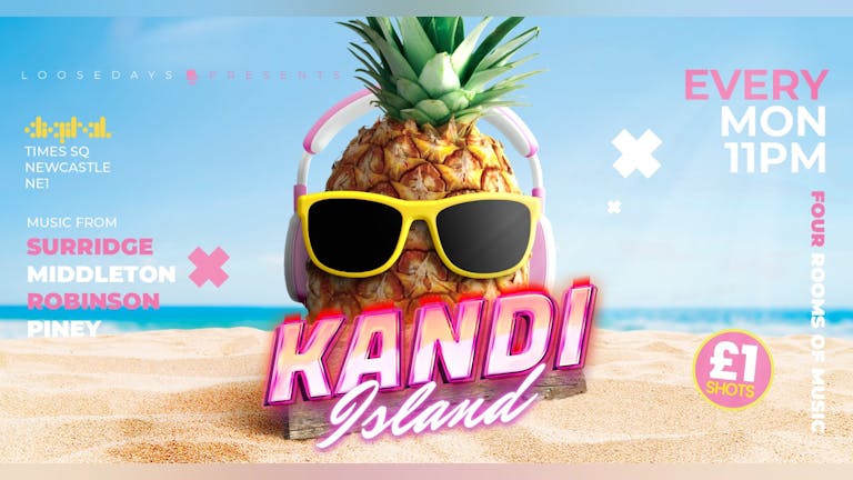 KANDI ISLAND REFRESHERS PT 2 | 4 ROOMS OF TUNES | £1 SHOTS & £1 TICKETS!  | DIGITAL | 30th JANUARY