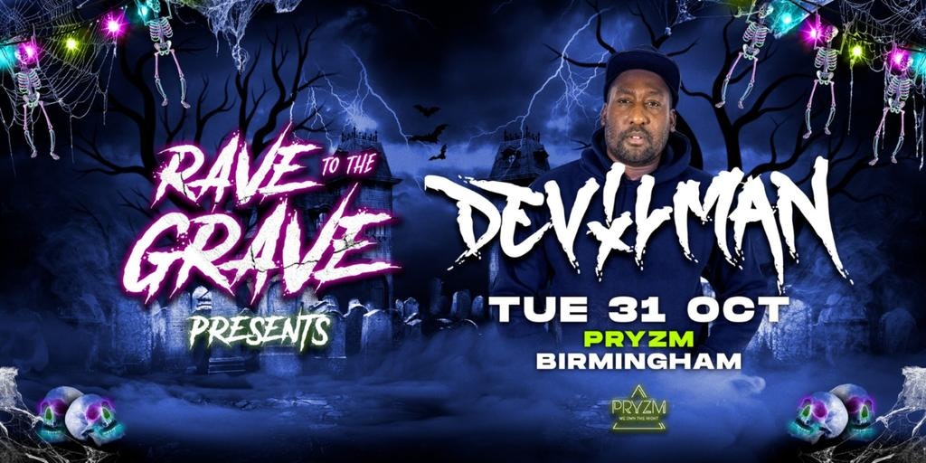 Rave To The Grave: Halloween Day x Devil Man Live – Pryzm Birmingham