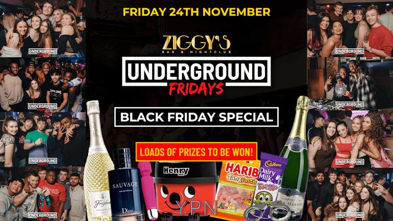 Underground Fridays at Ziggy's - BLACK FRIDAY SPECIAL - 24th November