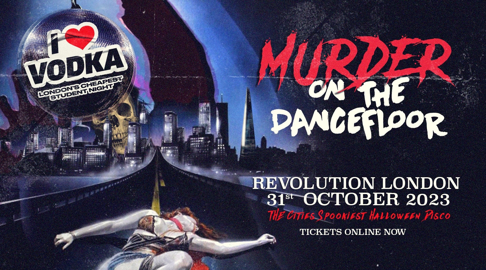 I ❤️ Vodka Presents: MURDER On The Dancefloor – Halloween 2023 @ Revolution London