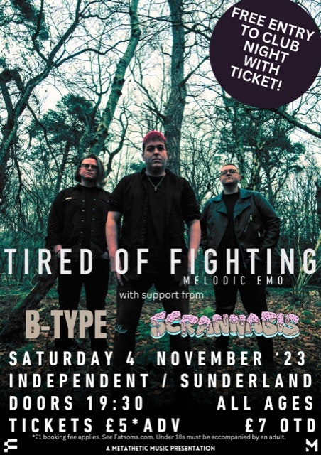 Tired of Fighting plus B-Type & Scrannabis @ Independent, Sunderland