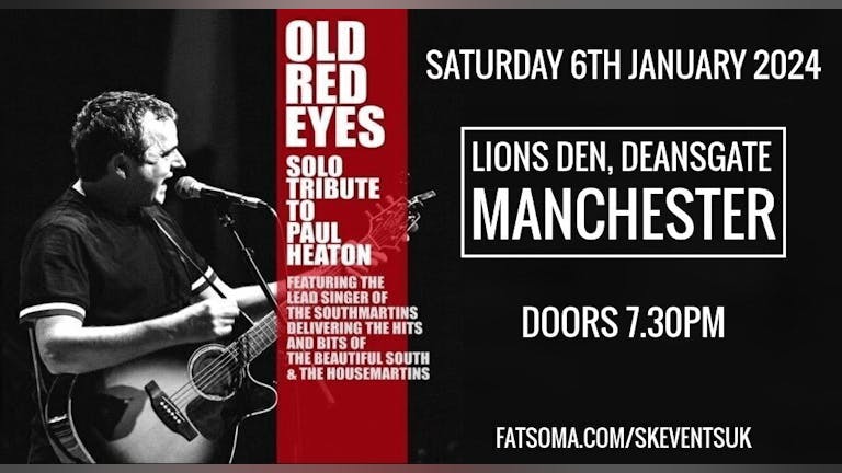 Old  Red Eyes - A Tribute To The Music Of Paul Heaton Live In Manchester