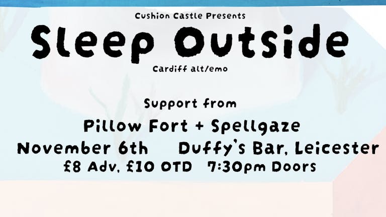 Sleep Outside, Pillow Fort and Spellgaze @ Duffy's, Leicester