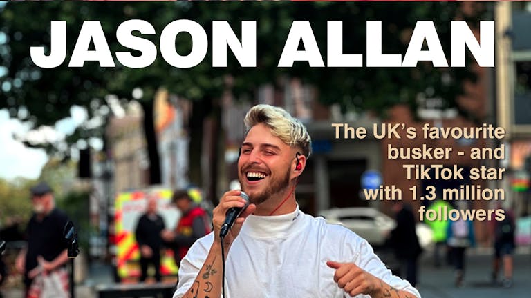 JASON ALLAN - UK's TikTok Busker sensation - 1.3 million followers!