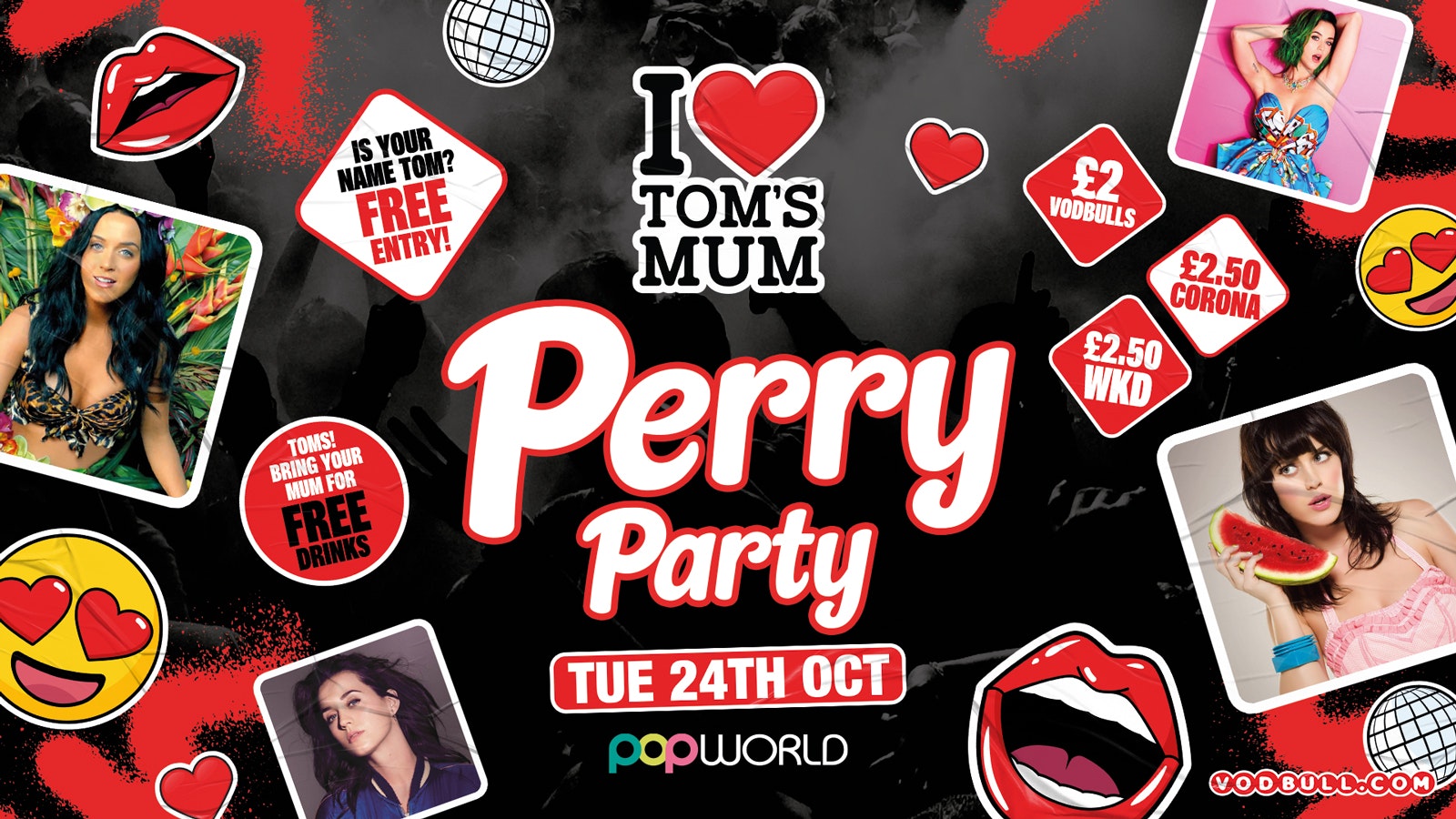 Tom’s Mum’s PERRY PARTY!I [TONIGHT] ❤️ – Tuesdays @ Popworld – 24/10