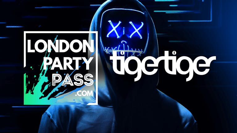 London Party Pass - Halloween - One Night Pass - Friday - Tiger Tiger