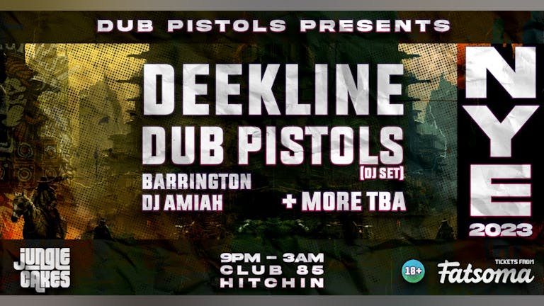 Dub Pistols Presents: NYE @ Club 85, Hitchin
