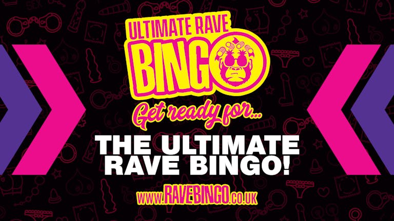 Ultimate Rave Bingo // Maidstone // Saturday 16th December
