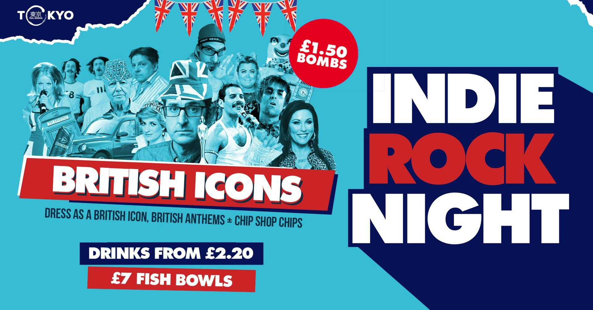 Indie Rock Night ∙ BRITISH ICONS ∙ £1.50 BOMBS *LAST 10 TICKETS*