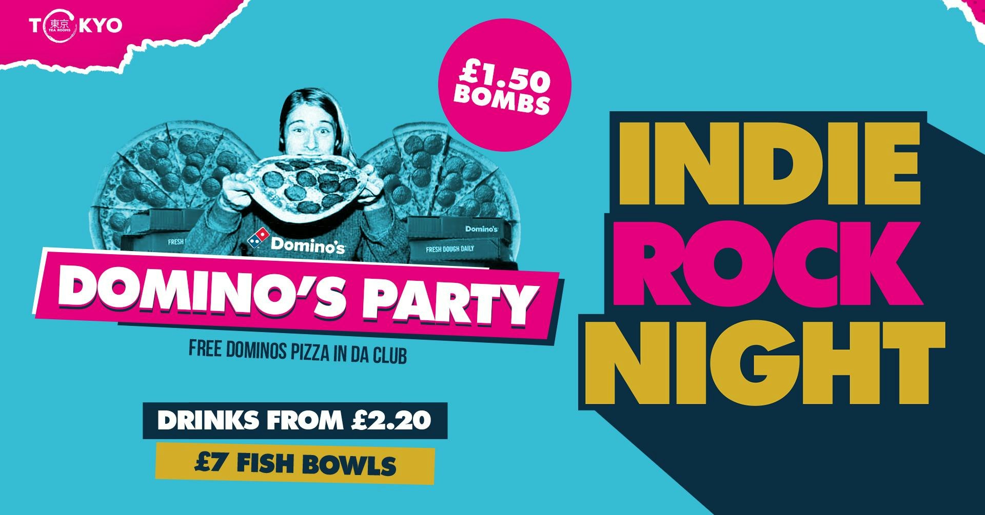 Indie Rock Night ∙ DOMINOS PIZZA PARTY ∙ £1.50 BOMBS *LAST 10 ONLINE TICKETS*