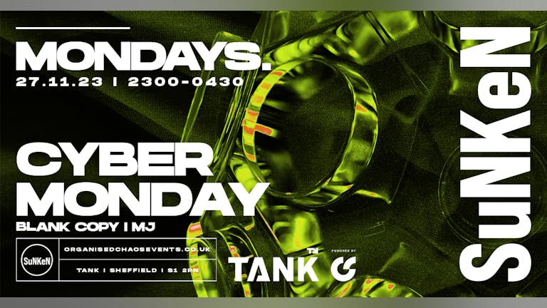 Sunken - Cyber Monday - Mondays at Tank