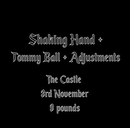 Sabotage Presents: Shaking Hand + Tommy Ball + Adjustments