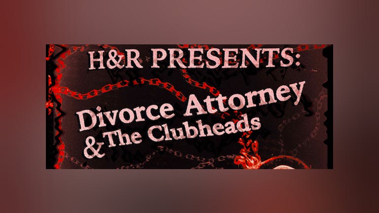 Divorce Attorney + The Clubheads 