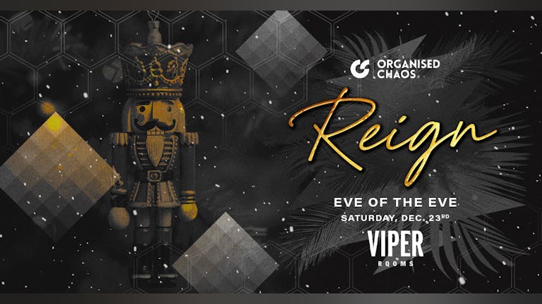 Reign Saturdays | Eve Of The Eve  | Viper Rooms