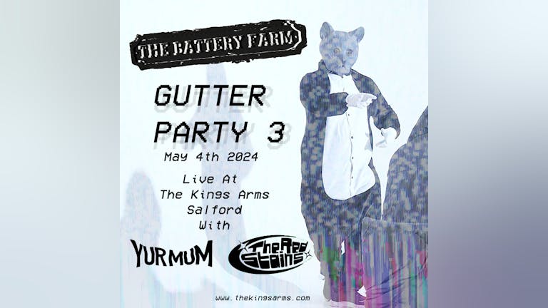 The Battery Farm presents GUTTER PARTY 3