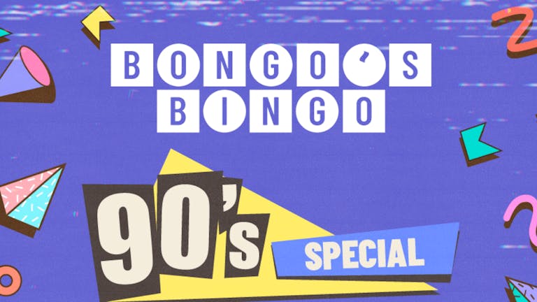 🚨 SOLD OUT! BONGO'S BINGO - 90s Special