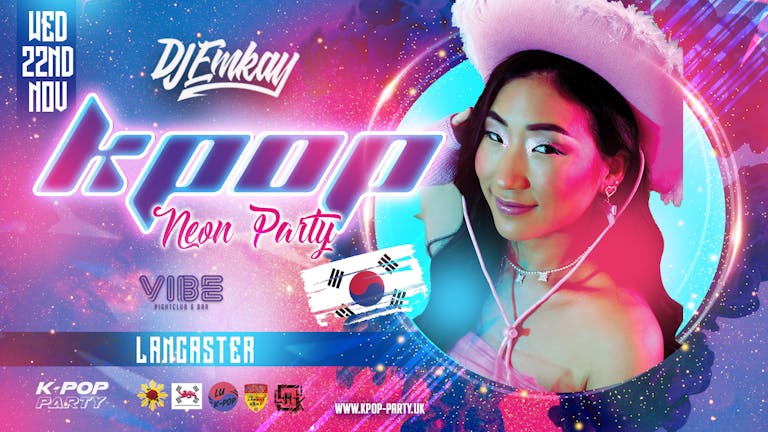 K-Pop NEON Party Lancaster  DJ EMKAY | Wednesday 22nd November