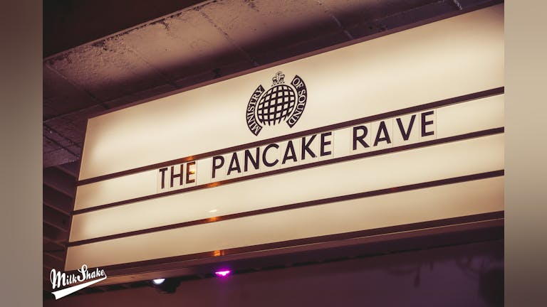  ⛔️ SOLD OUT ⛔️ Milkshake, Ministry of Sound | Pancake Rave 2024 🍴  ⛔️ SOLD OUT ⛔️