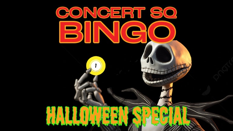 CONCERT SQUARE BINGO HALLOWEEN SPECIAL At Einstein, Concert Square – WIN CASH PRIZES / WIN DRINKS / WIN BIG PRIZES / WIN STUPID PRIZES – **PLUS COMPLETELY FREE FIRST GAME**