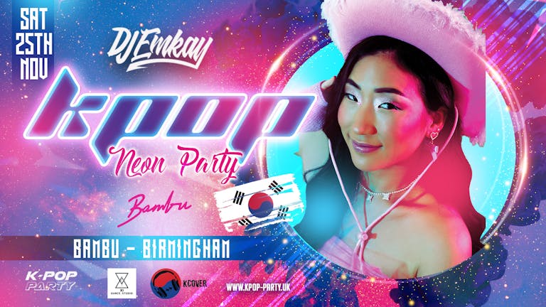 K-Pop NEON Party Birmingham - DJ EMKAY | Saturday 25th November