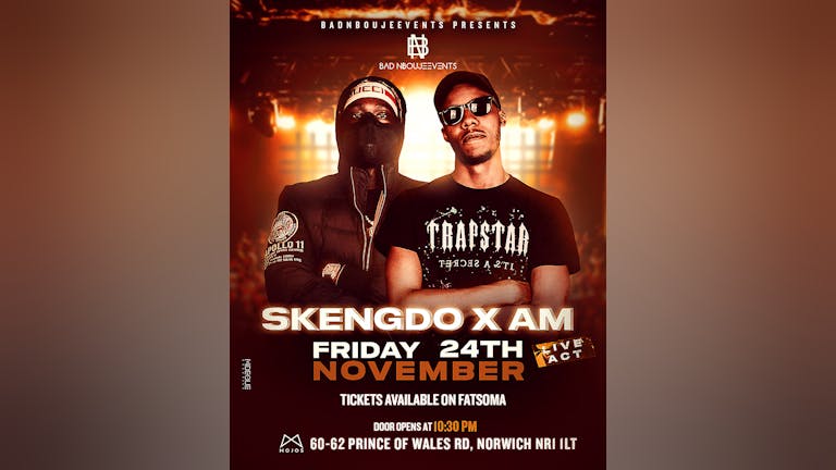 BadNBoujeevents Presents SKENGDO x AM LIVE ACT