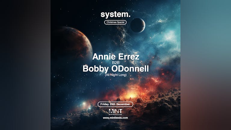 system presents Annie Errez b2b Bobby ODonnell (All Night Long)