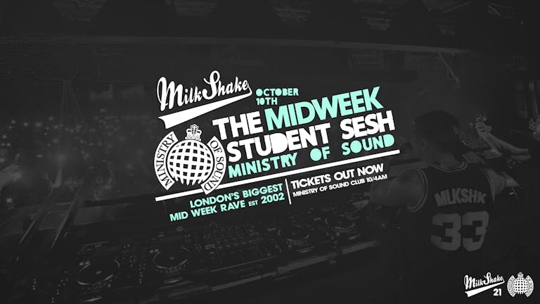 Milkshake, Ministry of Sound | London's Biggest Student Night 🔥Oct 10th 2023 🌍