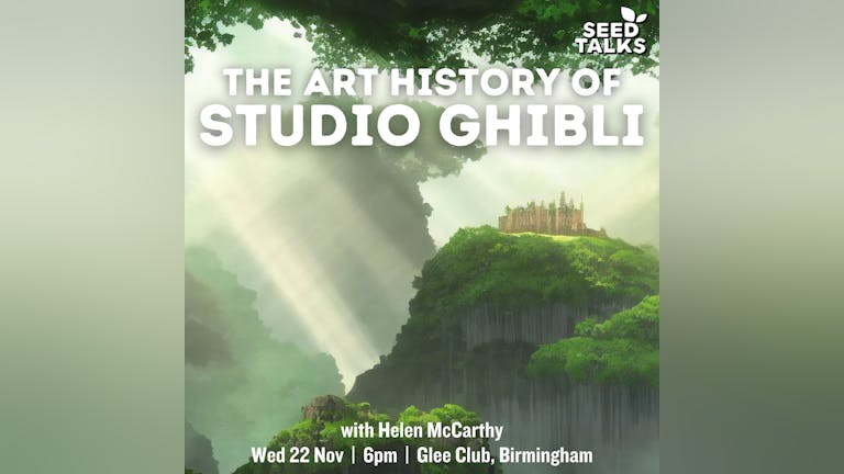 Seed Talks: The Art History of Studio Ghibli (16+)