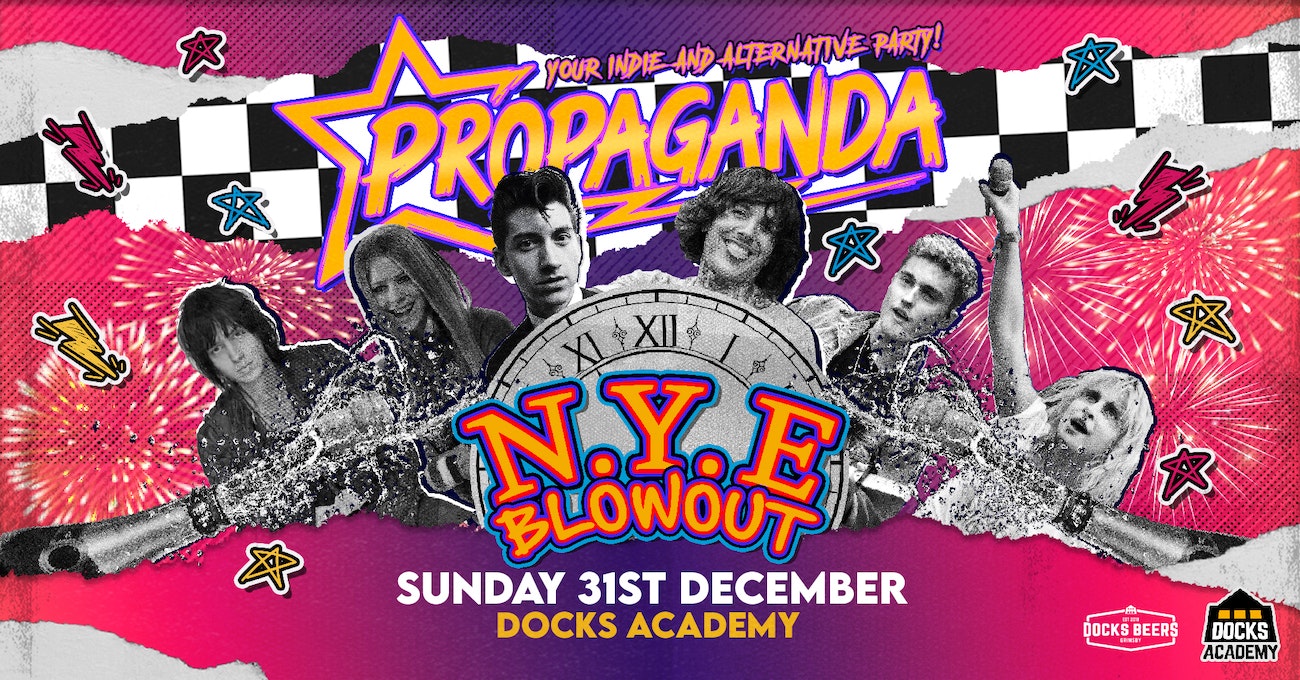 Propaganda – NYE Blowout at Docks Academy!