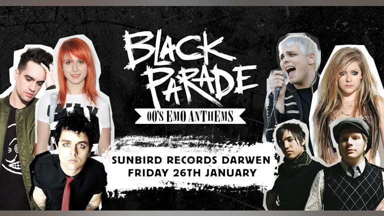 Black Parade - 00's Emo Anthems - Friday 26th January 2024 | Sunbird Records, Darwen